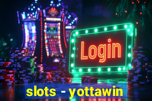 slots - yottawin