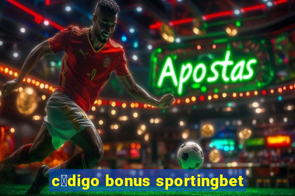 c贸digo bonus sportingbet