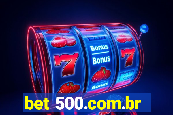 bet 500.com.br