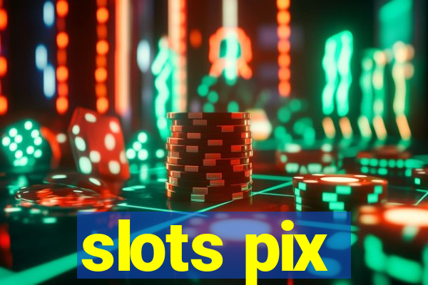 slots pix