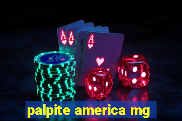 palpite america mg