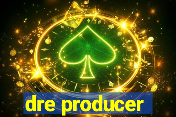 dre producer