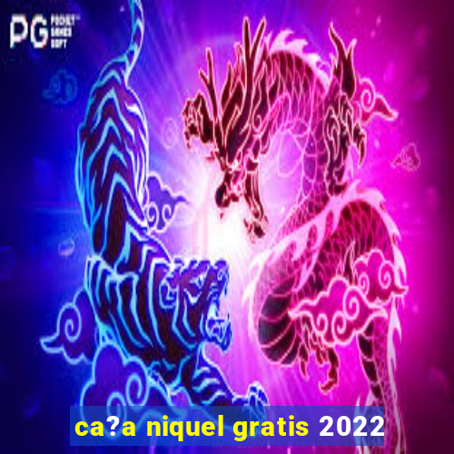 ca?a niquel gratis 2022