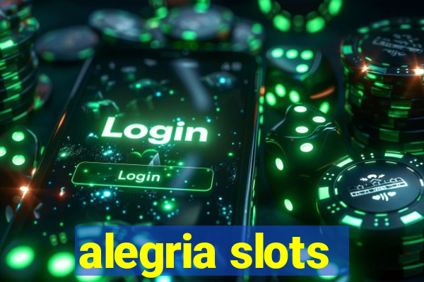 alegria slots