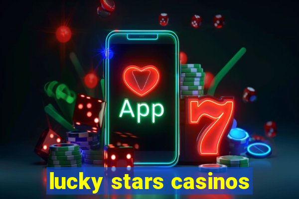 lucky stars casinos