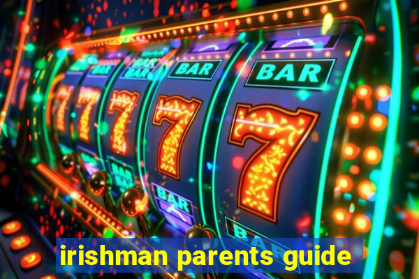 irishman parents guide