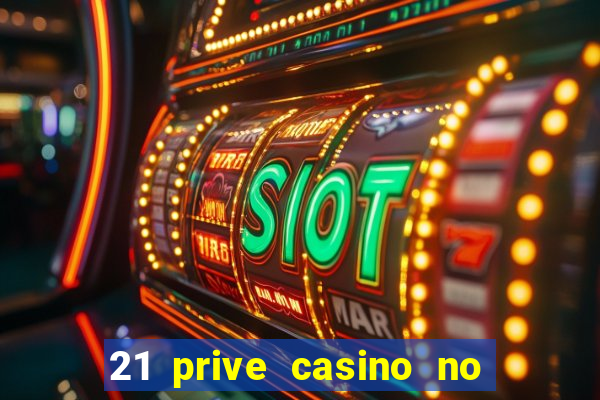 21 prive casino no deposit bonus code