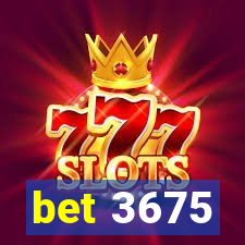 bet 3675