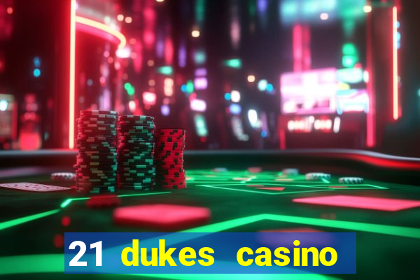 21 dukes casino bonus code