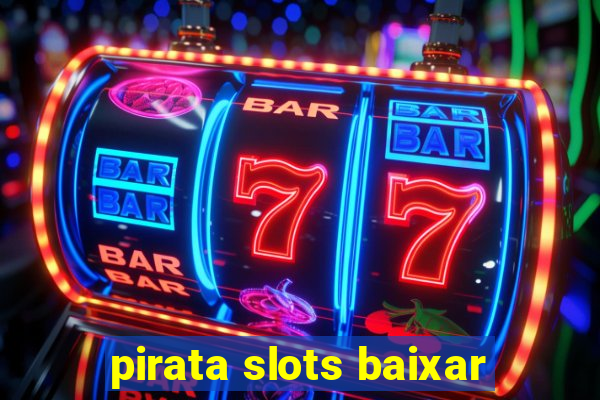 pirata slots baixar