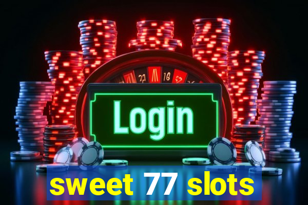 sweet 77 slots