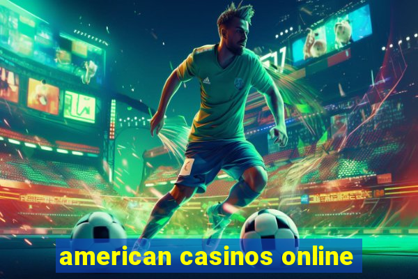 american casinos online