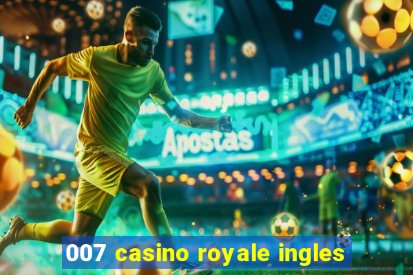 007 casino royale ingles