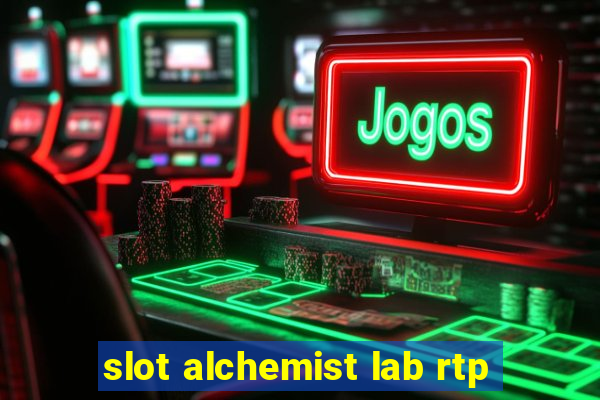 slot alchemist lab rtp