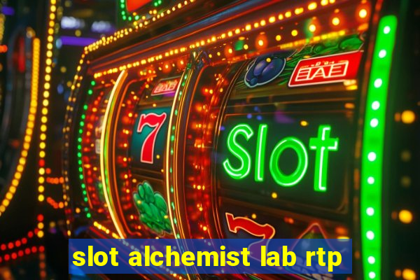 slot alchemist lab rtp