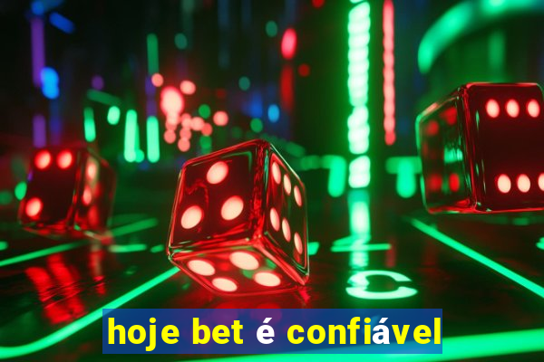 hoje bet é confiável