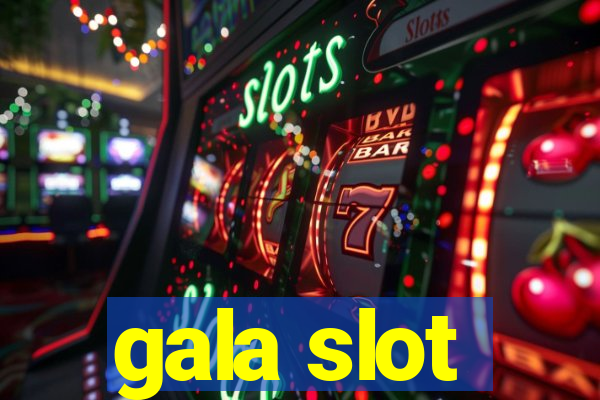 gala slot