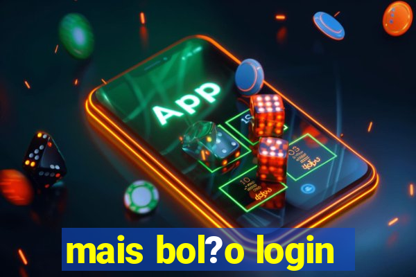 mais bol?o login