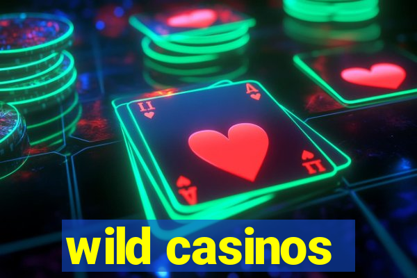 wild casinos