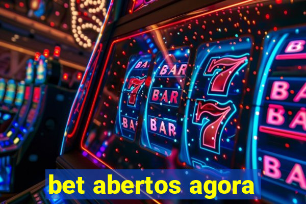 bet abertos agora