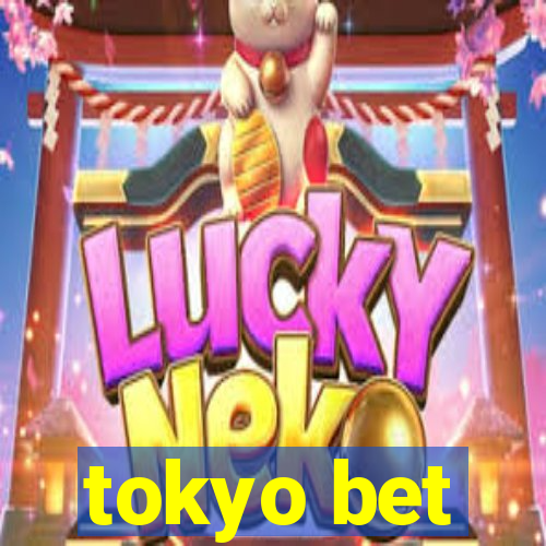 tokyo bet