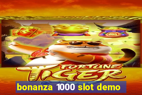 bonanza 1000 slot demo