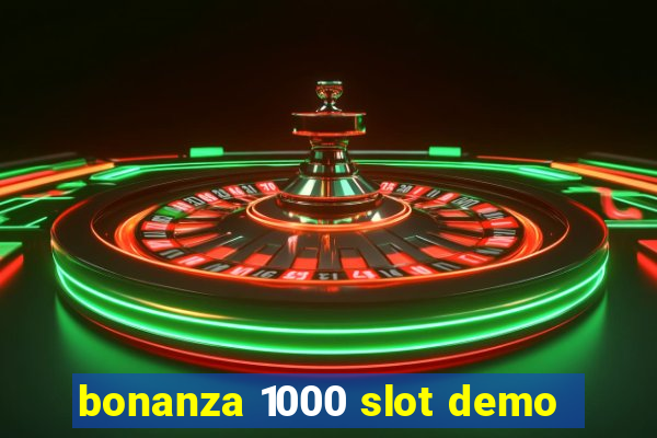 bonanza 1000 slot demo