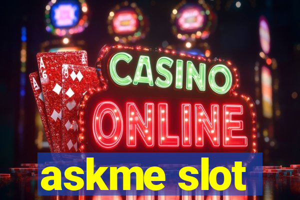 askme slot