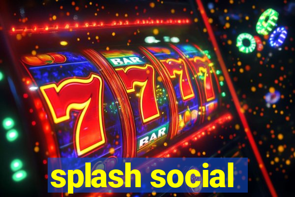 splash social