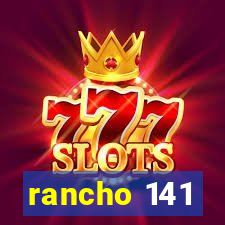 rancho 141