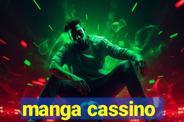 manga cassino