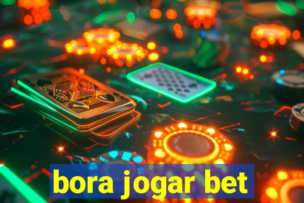 bora jogar bet