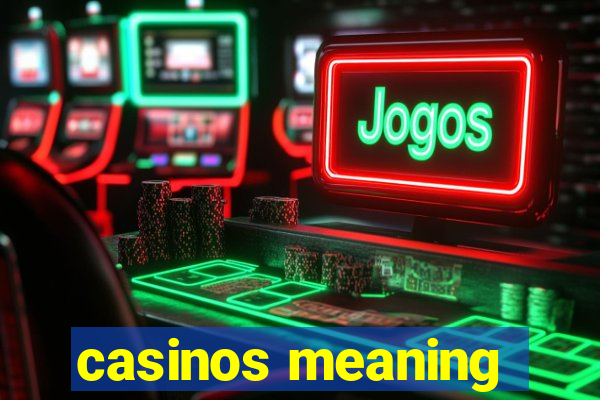 casinos meaning