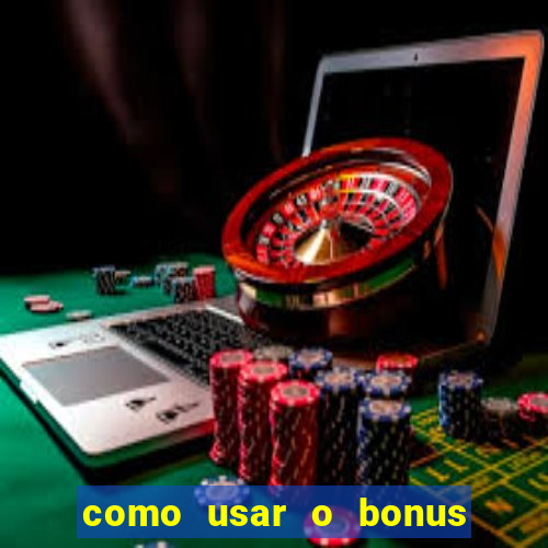 como usar o bonus do estrela bet