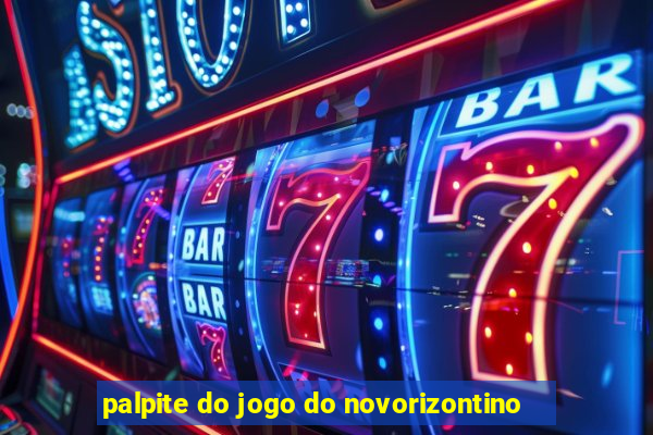 palpite do jogo do novorizontino