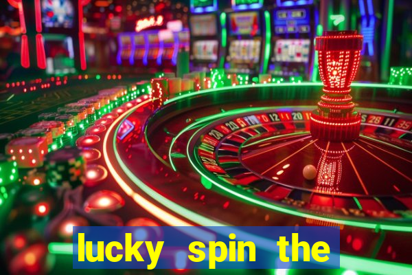 lucky spin the whell 999 slot