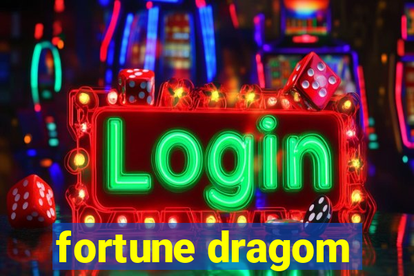 fortune dragom