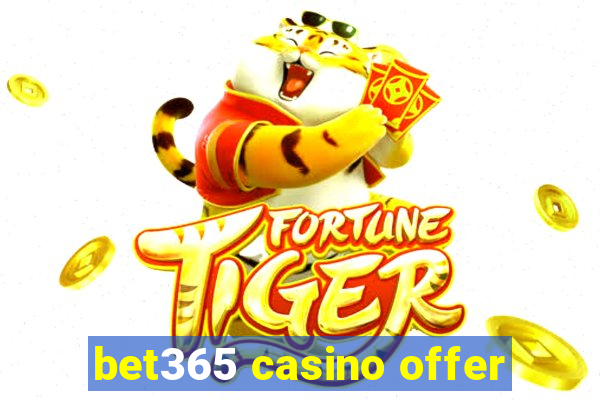 bet365 casino offer