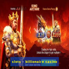 slots - billionaire casino