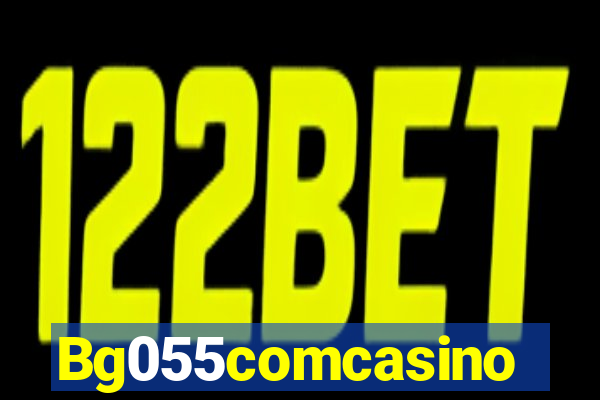 Bg055comcasino