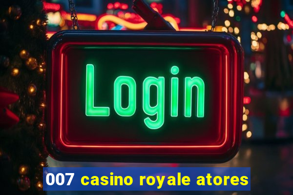 007 casino royale atores