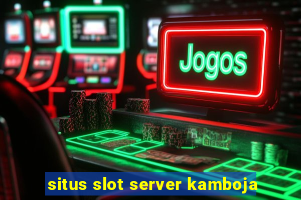 situs slot server kamboja