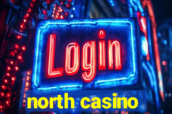 north casino