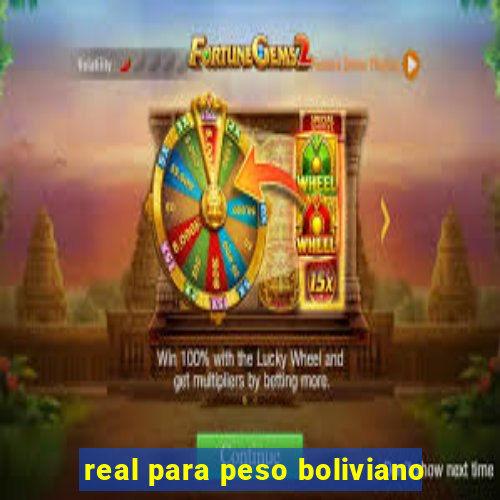 real para peso boliviano