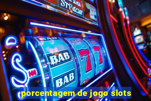 porcentagem de jogo slots