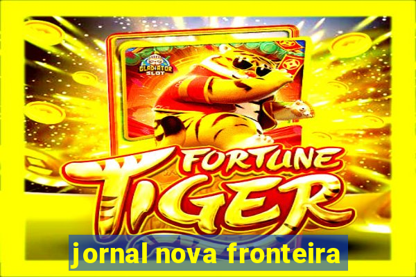 jornal nova fronteira