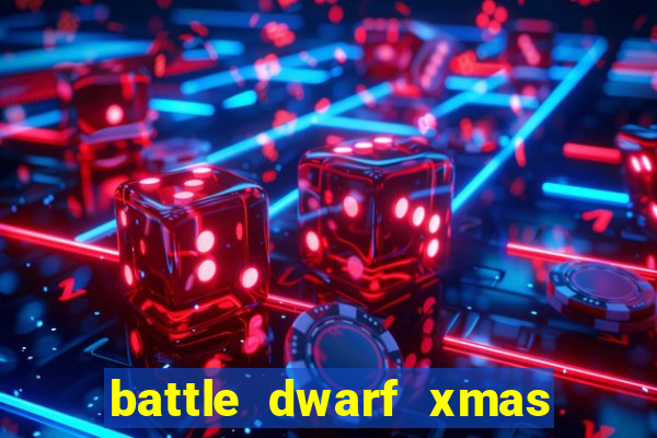 battle dwarf xmas slot free play