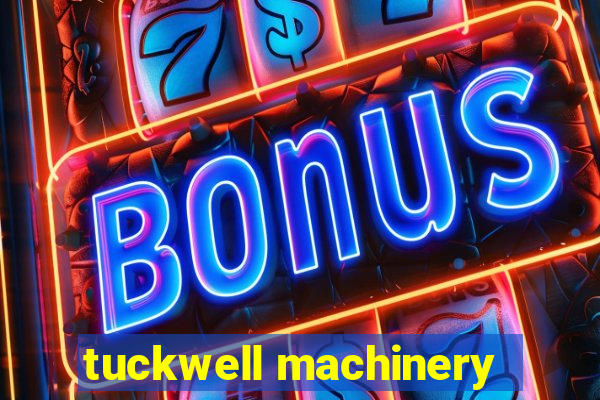 tuckwell machinery