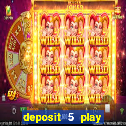 deposit 5 play with 30 bingo