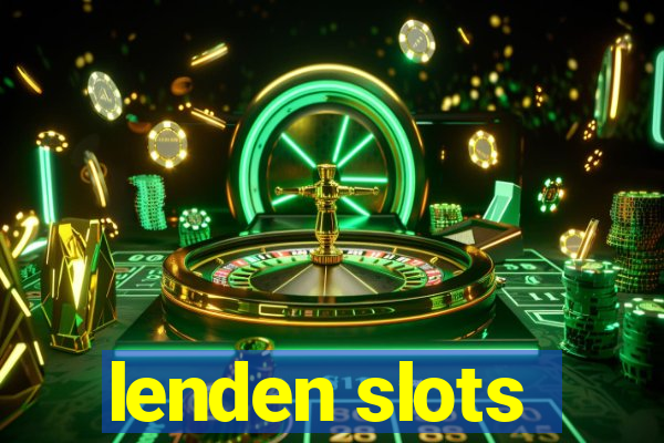 lenden slots